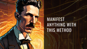 Nikola Tesla with a caption "Manifest Anything With this Method"